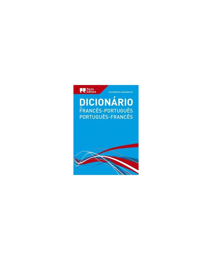 Dicionário Académico Francês/Português - Português/Francês