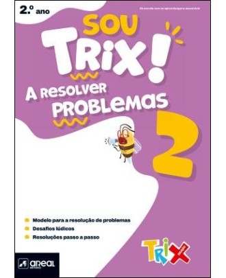 Sou Trix! A Resolver Problemas 2 - 2.º Ano