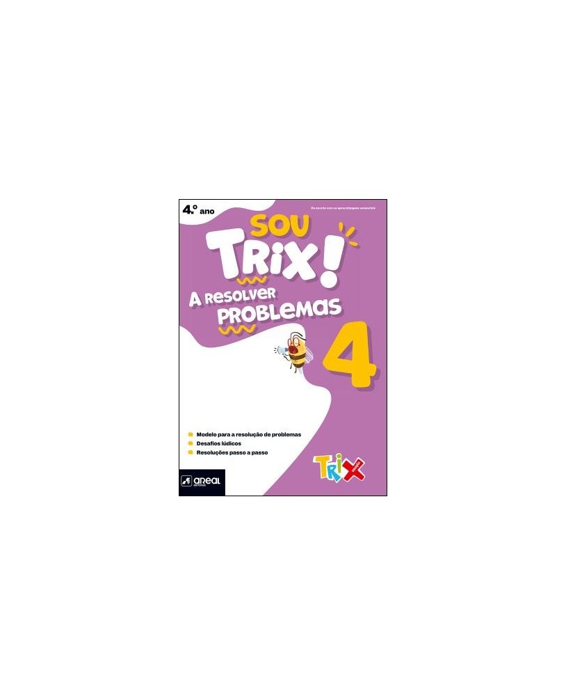 Sou Trix! A Resolver Problemas 4 - 4.º Ano