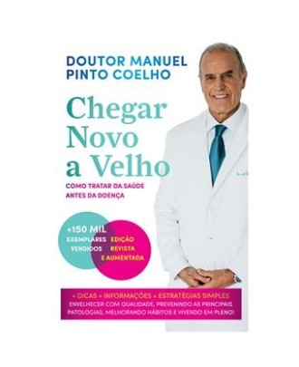 Chegar Novo a Velho - Como Tratar da Saúde antes da Doença