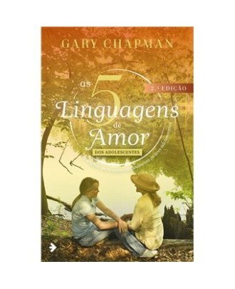 As 5 Linguagens de Amor dos Adolescentes