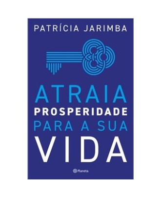Atraia Prosperidade para a Sua Vida