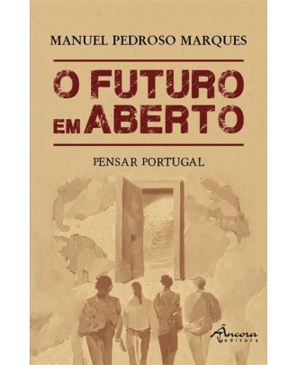 O Futuro em Aberto Pensar Portugal