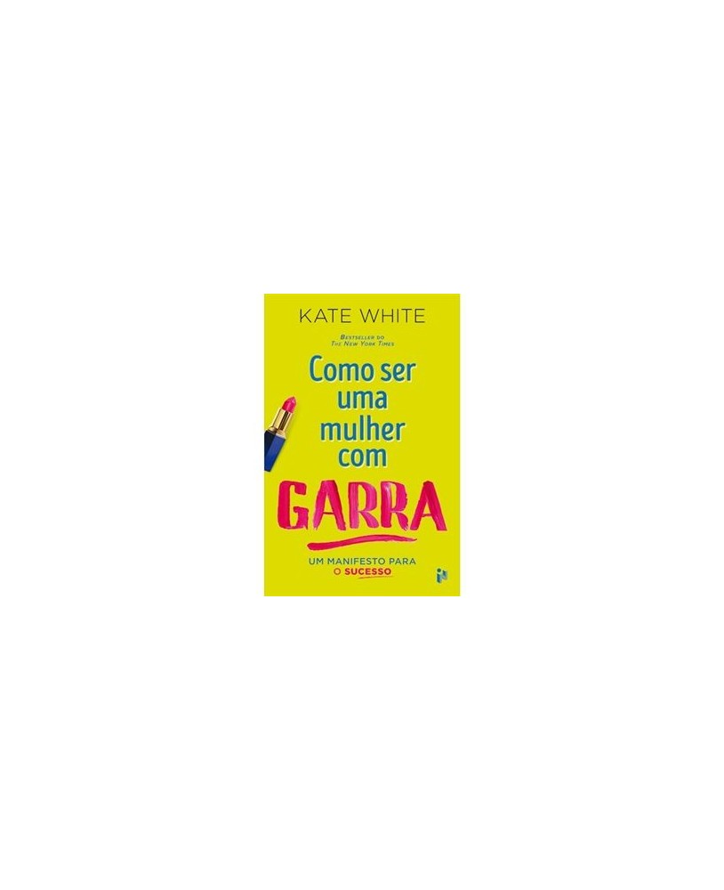 Como Ser uma Mulher com Garra