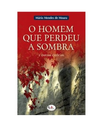 O Homem que Perdeu a Sombra e outras estórias