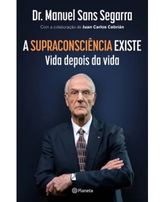 A Supraconsciência Existe Vida depois da vida